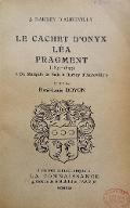 Le  cachet d'onyx, Léa, Fragment ; [suvi de], Du marquis de Sade à Barbey d'Aurevilly