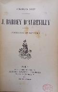 J. Barbey d'Aurevilly : impressions et souvenirs