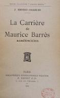 La  carrière de Maurice Barrès, académicien