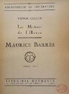 Les  maîtres de l'heure : Maurice Barrès