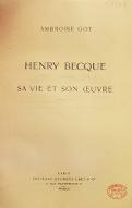 Henry Becque : sa vie et son œuvre