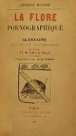 La  flore pornographique : glossaire de l'Ecole naturaliste, extrait des oeuvres de M. Émile Zola et de ses disciples