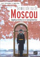 Le  monde vu de Moscou : dictionnaire géopolitique de la Russie et de l'Eurasie postsoviétiques