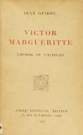 Victor Margueritte : l'homme et l'écrivain