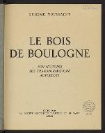Le  Bois de Boulogne : son histoire, ses transformations actuelles. conférence faite le 3 avril 1944