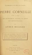 Pierre Corneille : 1606 - 1684 : ses dernières années, sa mort, ses descendants