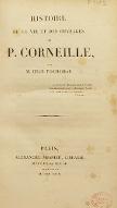 Histoire de la vie et des ouvrages de Pierre Corneille