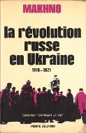 La  révolution russe en Ukraine : mars 1917-avril 1918