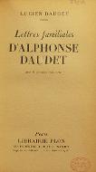 Lettres familiales d'Alphonse Daudet