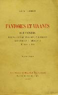 Fantômes et vivants : souvenirs des milieux littéraires, politiques artistiques et médicaux de 1880 à 1905