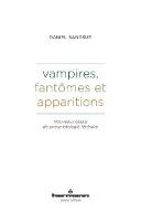 Vampires, fantômes et apparitions : nouveaux essais de pneumatologie littéraire