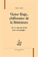 Victor Hugo, chiffonnier de la littérature : "Je ne sais pas écrire avec une épingle"