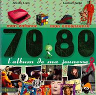 L'album de ma jeunesse, 70-80 : mon enfance, mon adolescence. 48675