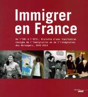 Immigrer en France : de l'ONI à l'OFII, histoire d'une institution chargée de l'immigration et de l'intégration des étrangers, 1945-2010