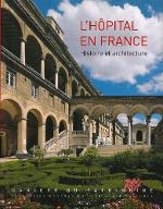 L'hôpital en France : histoire et architecture