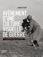 Avènement d'une culture visuelle de guerre : le cinéma en France de 1914 à 1928