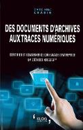 Des documents d'archives aux traces numériques : identifier et conserver ce qui engage l'entreprise, la méthode Arcateg