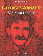 Georges Arnaud : vie d'un rebelle