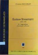 Gustave Stresemann, 1878-1929 : de l'impérialisme à la securité collective