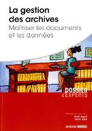 La  gestion des archives : maîtriser les documents et les données