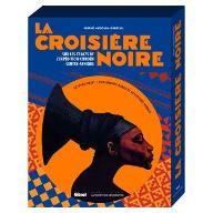 La  Croisière noire : sur les traces de l'expédition Citroën Centre-Afrique