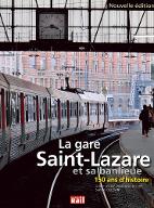La  gare Saint-Lazare et sa banlieue : 150 ans d'histoire