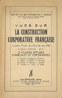 Vues sur la construction corporative française : journées d'études des 25 et 26 avril 1942