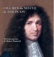 Figures du siècle de Louis XIV : Portraits gravés de Robert Nanteuil (v. 1623-1678)