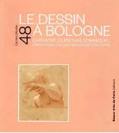 Le  dessin à Bologne : Carrache, Guerchin, Dominiquin... Chefs-d'œuvre des Beaux-Arts de Pariser