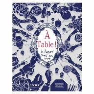 A Table ! : Le repas tout un art