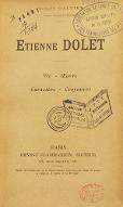 Etienne Dolet : vie, œuvre, caractère, croyances