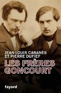 Les  frères Goncourt : hommes de lettres
