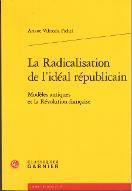 La  radicalisation de l'idéal républicain : modèles antiques et la Révolution française