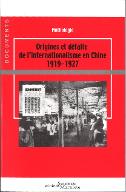 Origines et défaite de l'internationalisme en Chine, 1919-1927 : anthologie