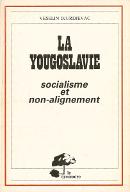 La  Yougoslavie : socialisme et non-alignement