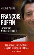 François Ruffin : l'ascension d'un opportuniste