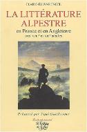 La littérature alpestre en France et en Angleterre aux XVIIIe et XIXe siècles