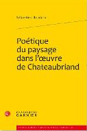 Poétique du paysage dans l'oeuvre de Chateaubriand