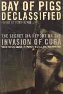 Bay of Pigs declassified : the secret CIA report on the invasion of Cuba