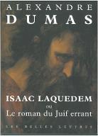Isaac Laquedem ou Le roman du Juif errant. Les romans sur l'Antiquité d'Alexandre Dumas