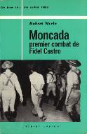 Moncada, premier combat de Fidel Castro : 26 juillet 1953
