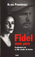 Fidel, mon père : confessions de la fille de Castro