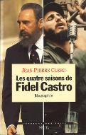 Les  quatre saisons de Fidel Castro : biographie