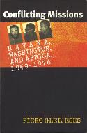 Conflicting missions : Havana, Washington, and Africa, 1959-1976