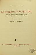 Correspondance 1871-1873 ; Préface aux "Dernières chansons" ; Lettre au Conseil municipal de Rouen