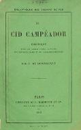 Le  Cid campeador : chronique tirée des anciens poèmes espagnols, des historiens arabes et des biographies modernes