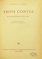 Trois contes ; Correspondance 1876-1877