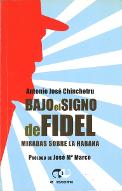 Bajo el signo de Fidel : miradas sobre la Habana