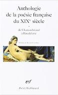 Anthologie de la poésie française du XIXe siècle. 1, De Chateaubriand à Baudelaire