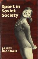 Sport in soviet society : development of sport and physical education in Russia and the USSR